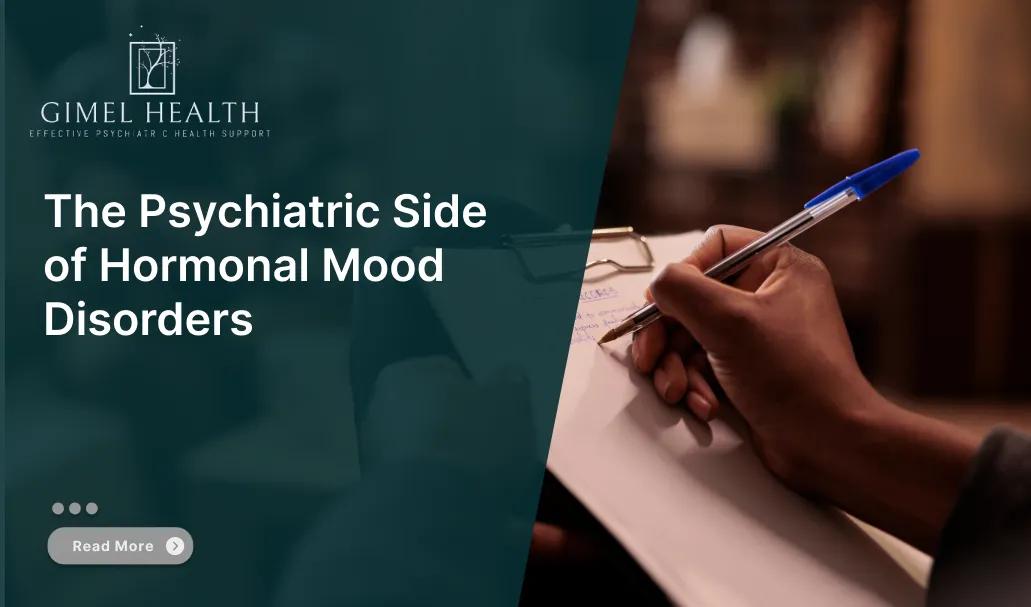 The Psychiatric Side of Hormonal Mood Disorders