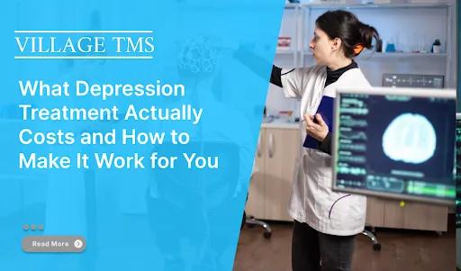 What Depression Treatment Actually Costs and How to Make It Work for You